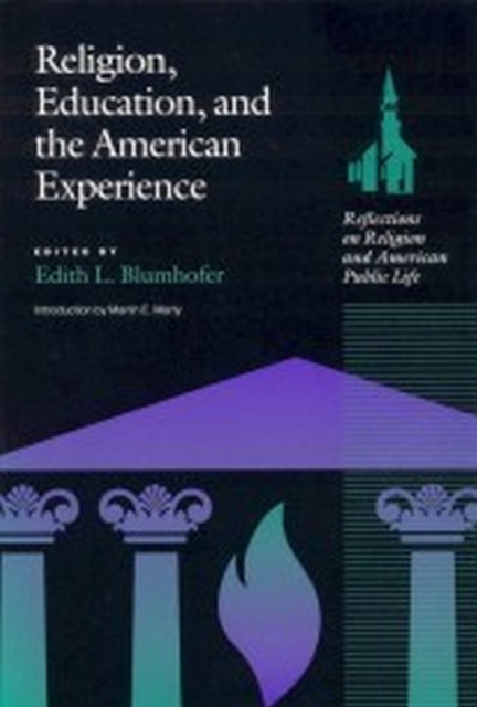 Religion, Education and the American Experience : Reflections on Religion and the American Public Life, Hardback Book