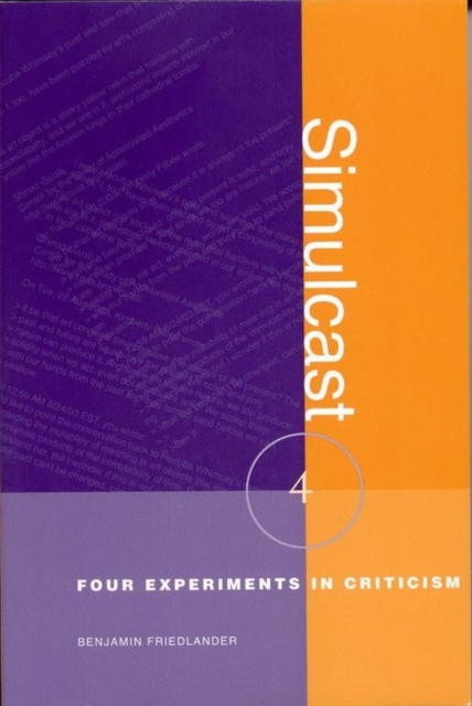 Simulcast : Four Experiments in Criticism, Hardback Book