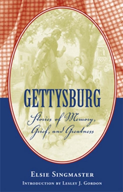 Gettysburg : Stories of Memory, Grief and Greatness, Paperback / softback Book