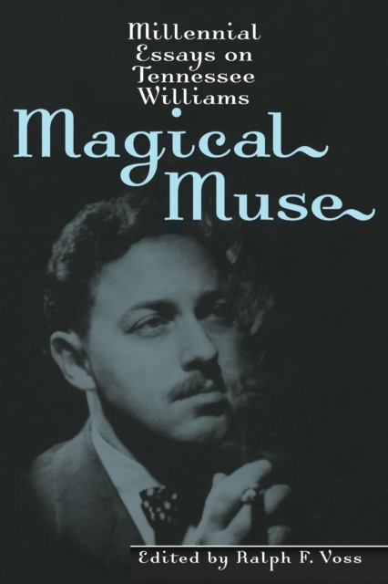 Magical Muse : Millennial Essays on Tennessee Williams, EPUB eBook