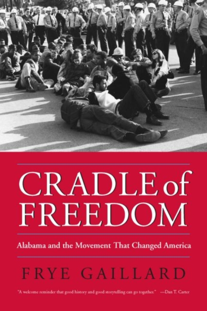 Cradle of Freedom : Alabama and the Movement That Changed America, Hardback Book