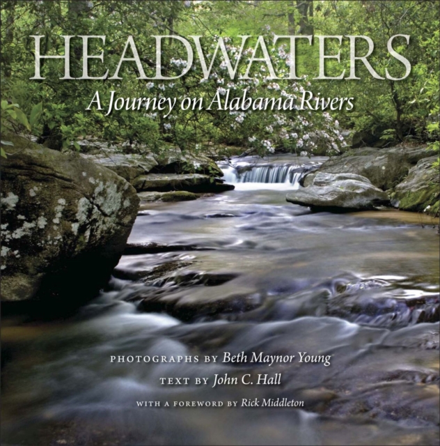 Headwaters : A Journey on Alabama Rivers, Hardback Book