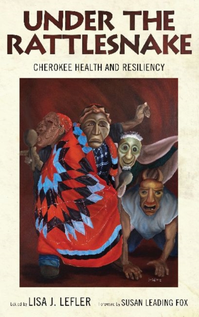 Under the Rattlesnake : Cherokee Health and Resiliency, Hardback Book