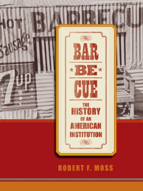 Barbecue : The History of an American Institution, Hardback Book