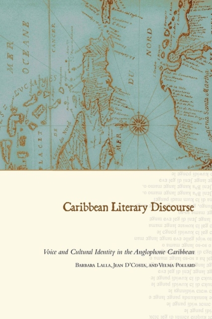 Caribbean Literary Discourse : Voice and Cultural Identity in the Anglophone Caribbean, Hardback Book