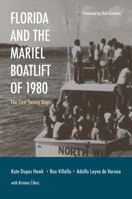 Florida and the Mariel Boatlift of 1980 : The First Twenty Days, Hardback Book