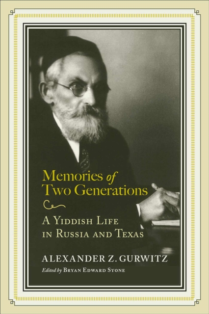 Memories of Two Generations : A Yiddish Life in Russia and Texas, Hardback Book