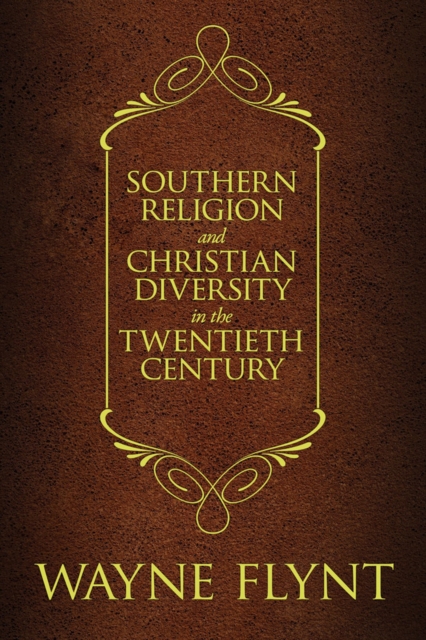 Southern Religion and Christian Diversity in the Twentieth Century, Hardback Book