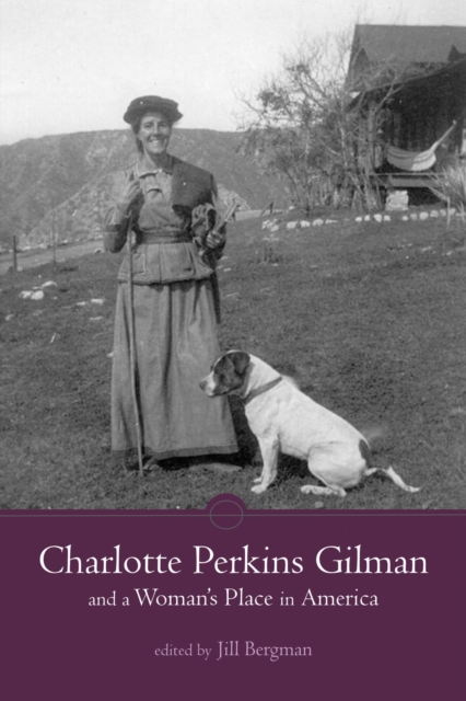 Charlotte Perkins Gilman and a Woman's Place in America, Hardback Book