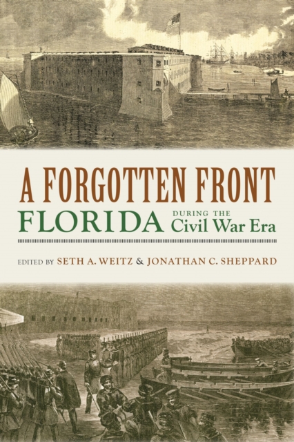 A Forgotten Front : Florida during the Civil War Era, Hardback Book