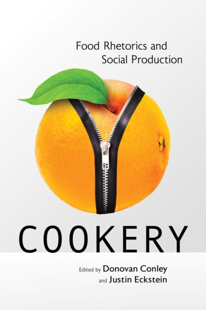 Cookery : Food Rhetorics and Social Production, Hardback Book