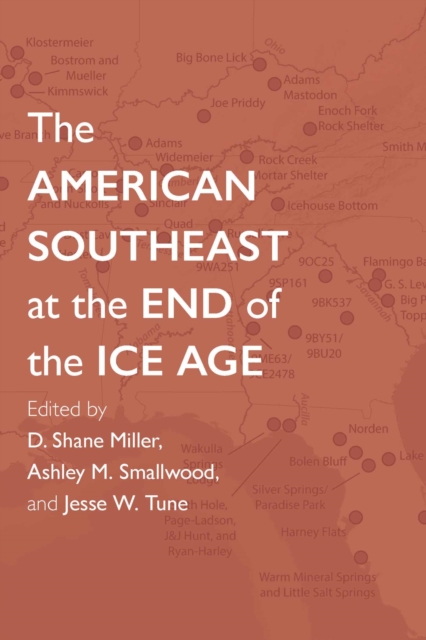 The American Southeast at the End of the Ice Age, Hardback Book