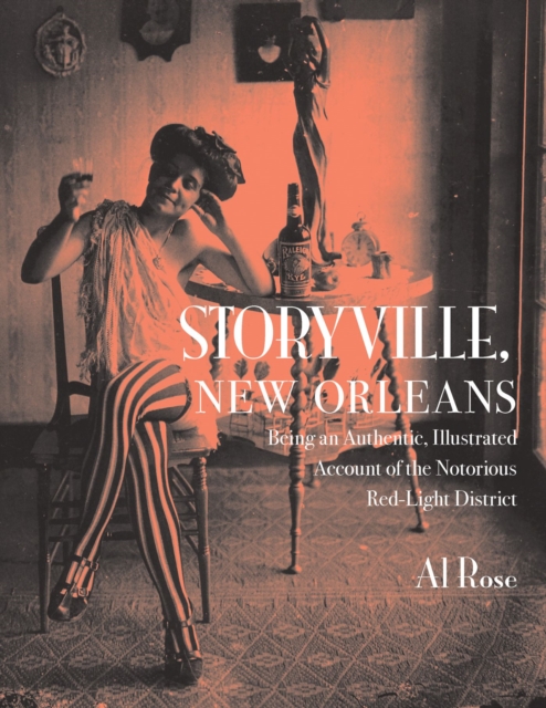 Storyville, New Orleans, Being an Authentic, Illustrated Account of the Notorious Red-Light District, Paperback / softback Book