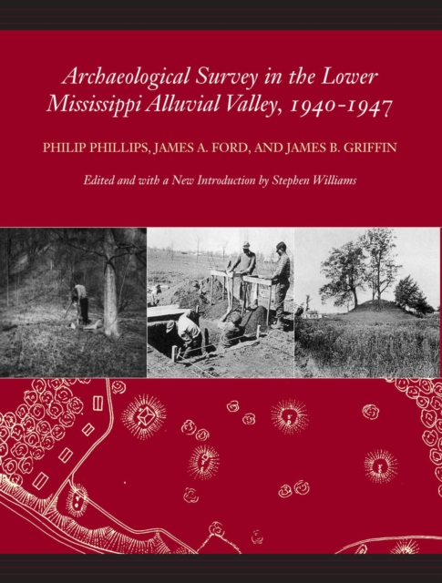 Archaeological Survey in the Lower Mississippi Alluvial Valley, 1940-1947, Mixed media product Book