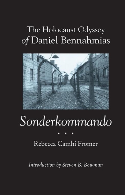 The Holocaust Odyssey of Daniel Bennahmias, Sonderkommando, Paperback / softback Book