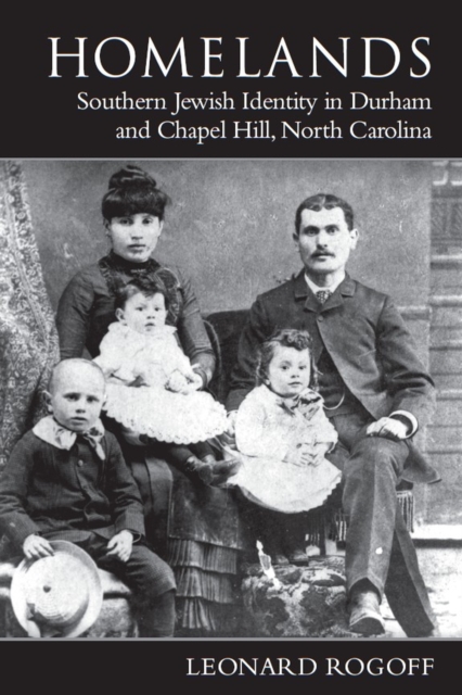 Homelands : Southern Jewish Identity in Durham-Chapel Hill and North Carolina, Paperback / softback Book