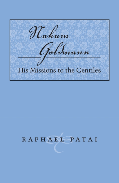 Nahum Goldmann : His Missions to the Gentiles, Paperback / softback Book