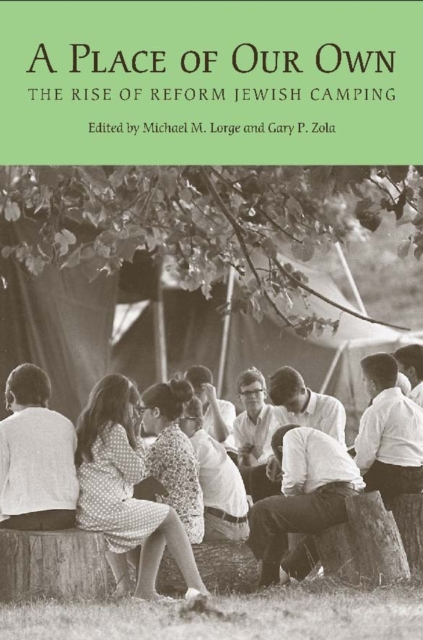 A Place of Our Own : The Rise of Reform Jewish Camping in America, Paperback / softback Book