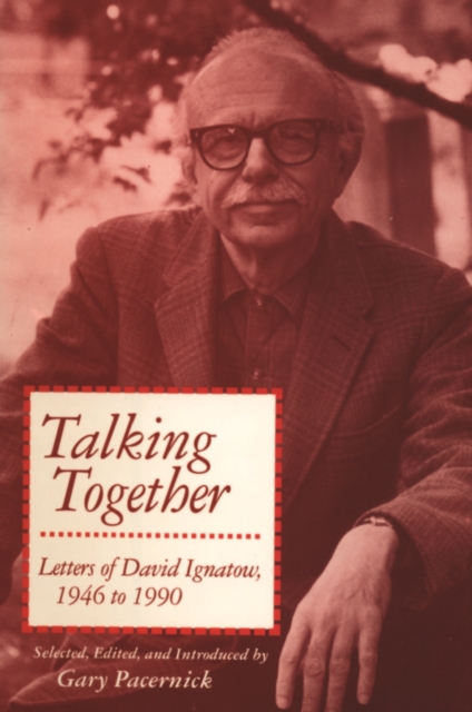 Talking Together : Letters of David Ignatow, 1946-1990, Paperback / softback Book