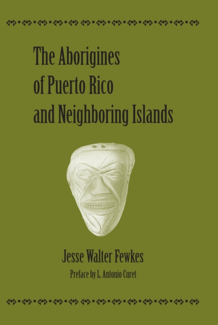 The Aborigines of Puerto Rico and Neighboring Islands, Paperback / softback Book