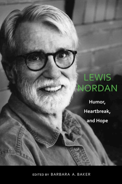 Lewis Nordan : Humor, Heartbreak and Hope, Paperback / softback Book
