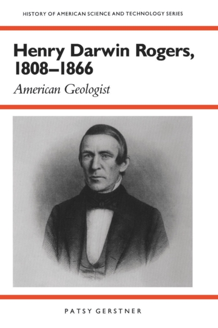 Henry Darwin Rogers, 1808-1866 : American Geologist, Paperback / softback Book