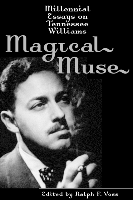 Magical Muse : Millennial Essays on Tennessee Williams, Paperback / softback Book