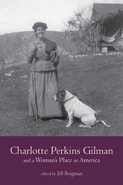 Charlotte Perkins Gilman and a Woman's Place in America, Paperback / softback Book
