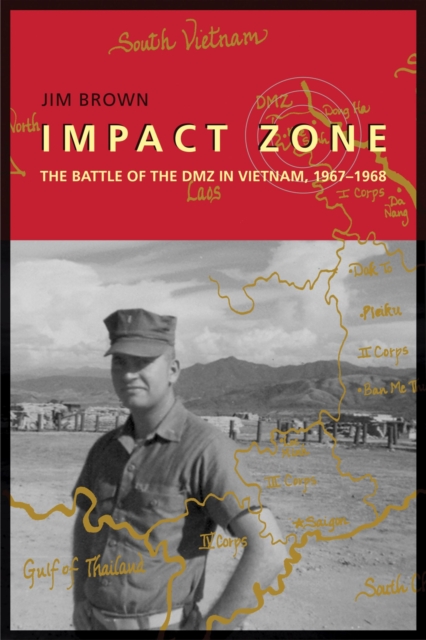 Impact Zone : The Battle of the DMZ in Vietnam, 1967-1968, Paperback / softback Book