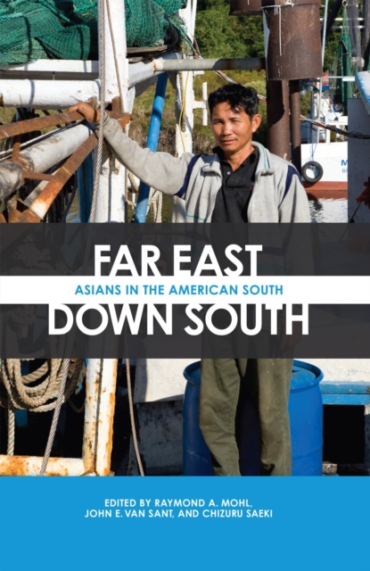 Far East, Down South : Asians in the American South, Paperback / softback Book