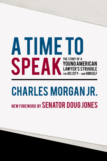 A Time to Speak : The Story of a Young American Lawyer's Struggle for His City-and Himself, Paperback / softback Book
