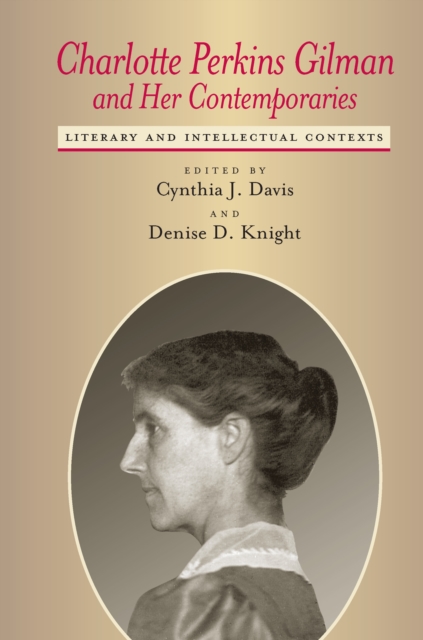 Charlotte Perkins Gilman and Her Contemporaries : Literary and Intellectual Contexts, EPUB eBook