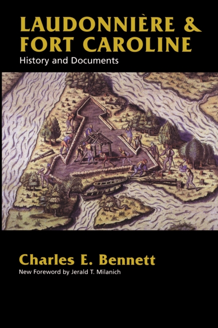 Laudonniere & Fort Caroline : History and Documents, EPUB eBook