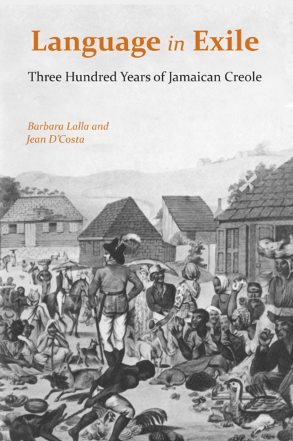 Language in Exile : Three Hundred Years of Jamaican Creole, EPUB eBook