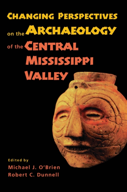 Changing Perspectives on the Archaeology of the Central Mississippi Valley, EPUB eBook