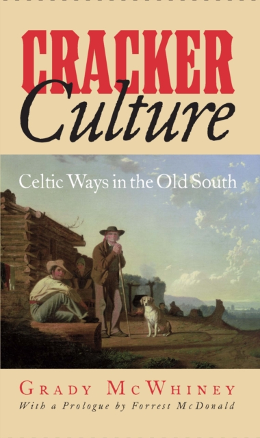 Cracker Culture : Celtic Ways in the Old South, EPUB eBook
