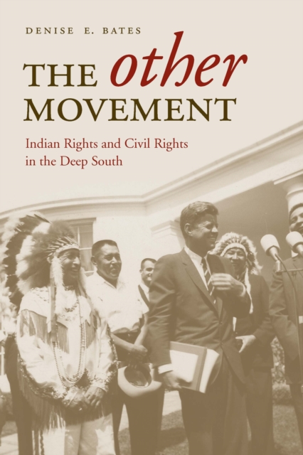 The Other Movement : Indian Rights and Civil Rights in the Deep South, EPUB eBook