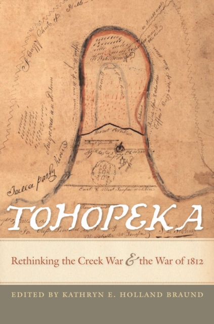 Tohopeka : Rethinking the Creek War and the War of 1812, EPUB eBook