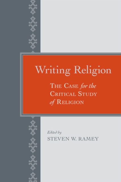 Writing Religion : The Case for the Critical Study of Religion, EPUB eBook