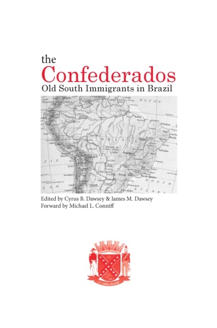 The Confederados : Old South Immigrants in Brazil, EPUB eBook
