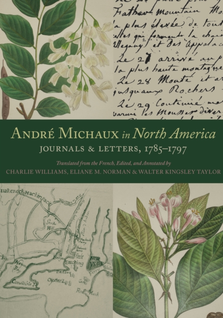 Andre Michaux in North America : Journals and Letters, 1785-1797, EPUB eBook