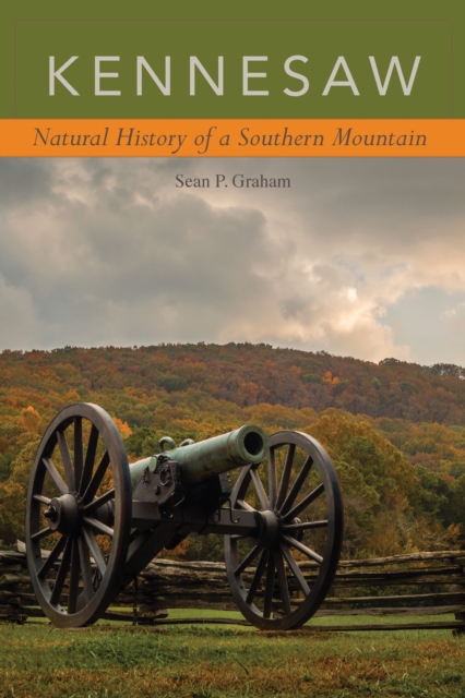 Kennesaw : Natural History of a Southern Mountain, EPUB eBook