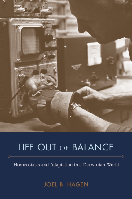 Life Out of Balance : Homeostasis and Adaptation in a Darwinian World, EPUB eBook