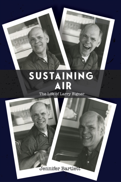 Sustaining Air : The Life of Larry Eigner, EPUB eBook