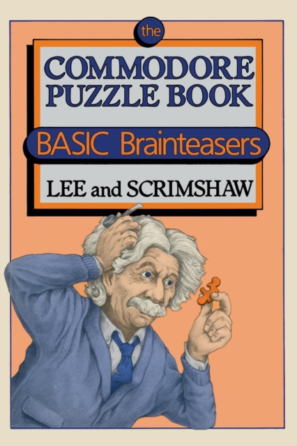 The Commodore Puzzle Book : BASIC Brainteasers, Paperback / softback Book