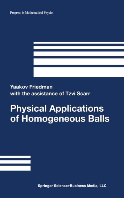 Physical Applications of Homogeneous Balls : v. 40, Hardback Book