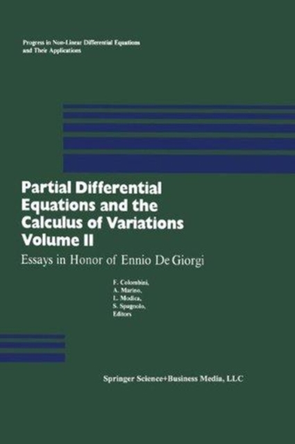 Partial Differential Equations and the Calculus of Variations : Essays in Honor of Ennio De Giorgi, Hardback Book