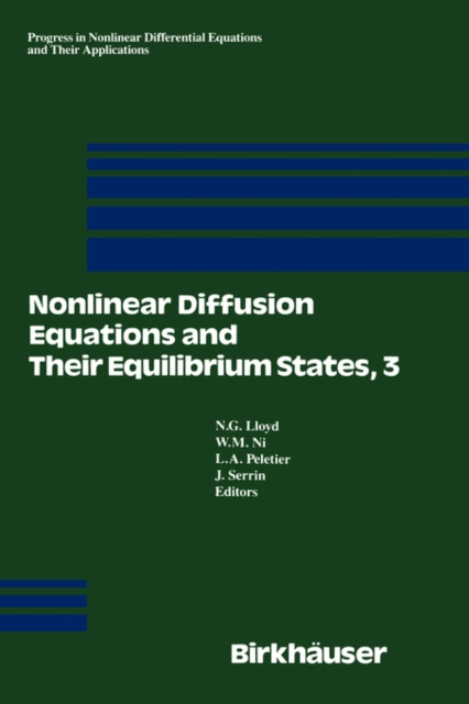 Nonlinear Diffusion Equations and Their Equilibrium States, 3 : Proceedings from a Conference held August 20-29, 1989 in Gregynog, Wales, Hardback Book