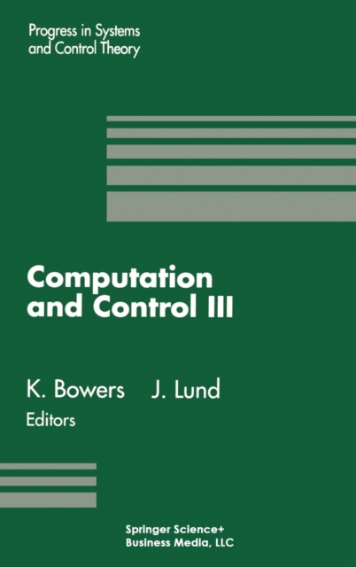 Computation and Control : Proceedings of the Third Bozeman Conference, 1992 III, Hardback Book