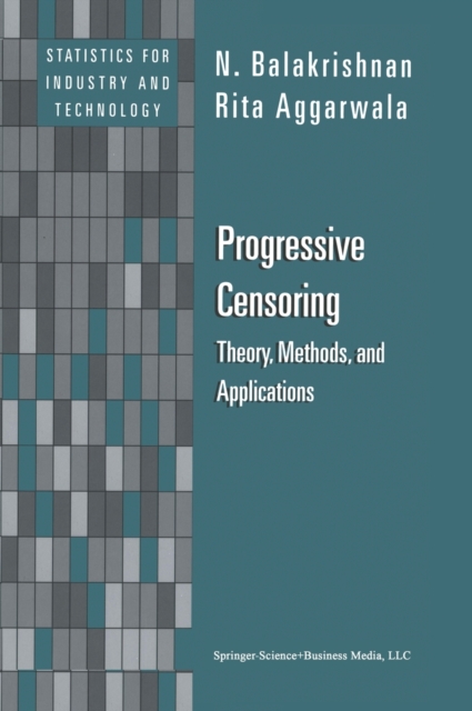 Progressive Censoring : Theory, Methods, and Applications, Hardback Book